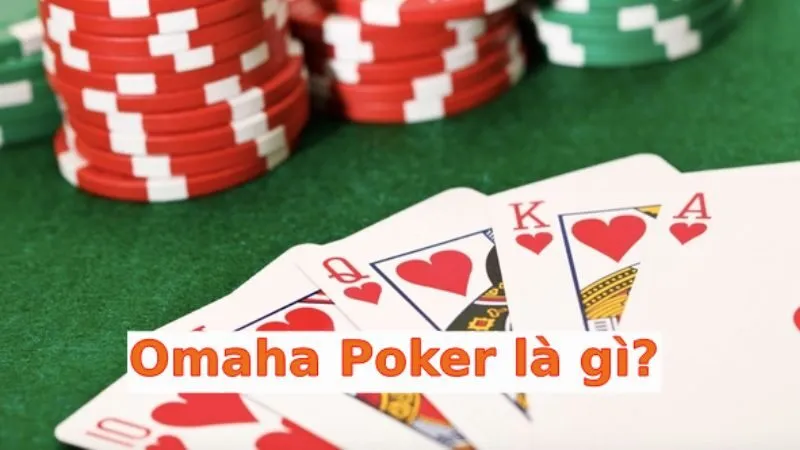 Cách chơi Omaha Poker cổ điển sẽ khiến trái tim bạn tan chảy