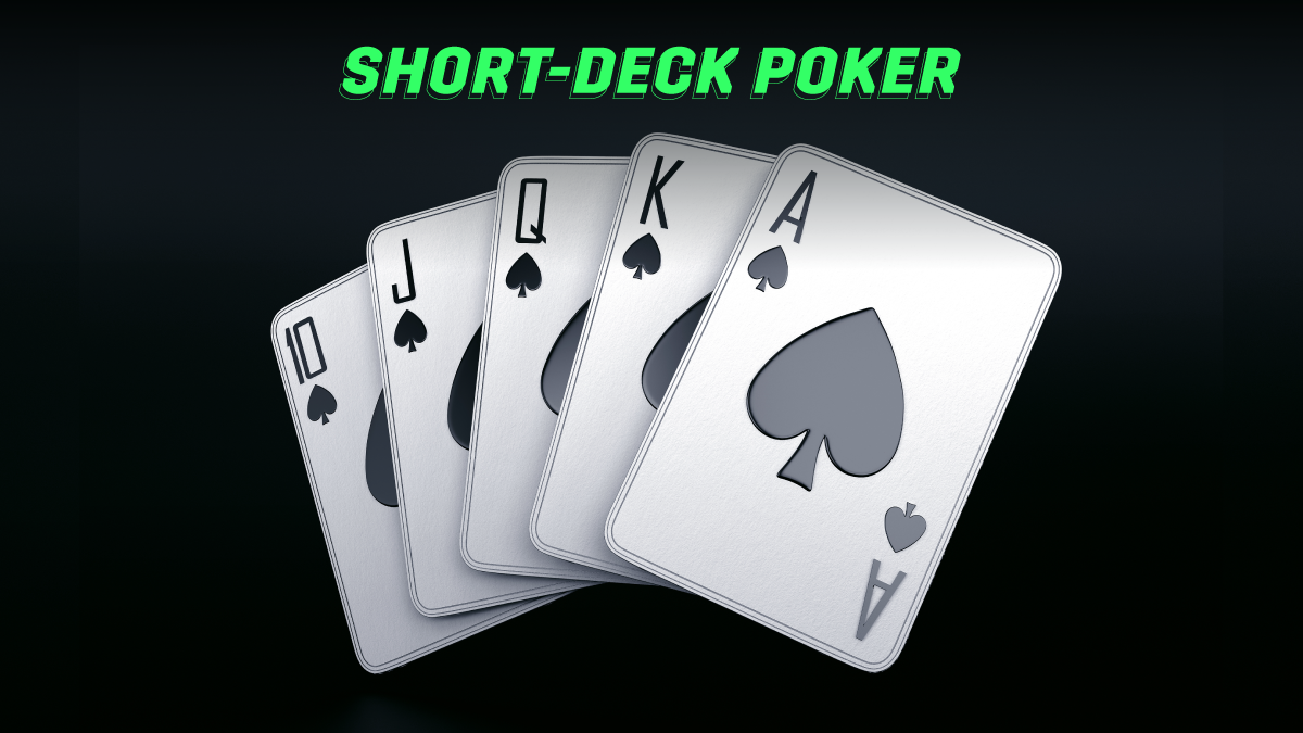 Short Deck Poker là gì? ⚡ Luật cơ bản của Short Deck Poker