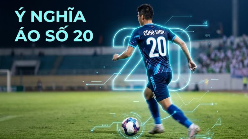 y-nghia-ao-so-20.jpg Ý nghĩa áo số 20 bóng đá: Đa năng, kỹ thuật và tiềm năng